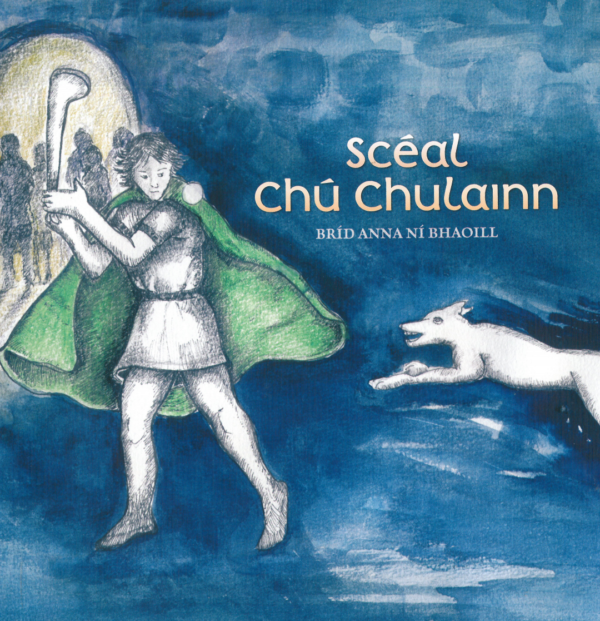 Scéal Chú Chulainn - Bríd Anna Ní Bhaoill