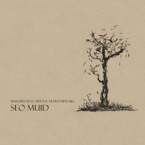 Cover of Seo Muid by Maighread agus Tríona Ní Dhomhnaill